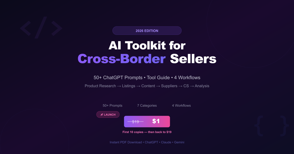 AI Toolkit for Cross-Border Sellers — 50+ ChatGPT prompts covering product research, listing optimization, content creation, supplier communication, customer service, and market analysis for cross-border TikTok Shop sellers